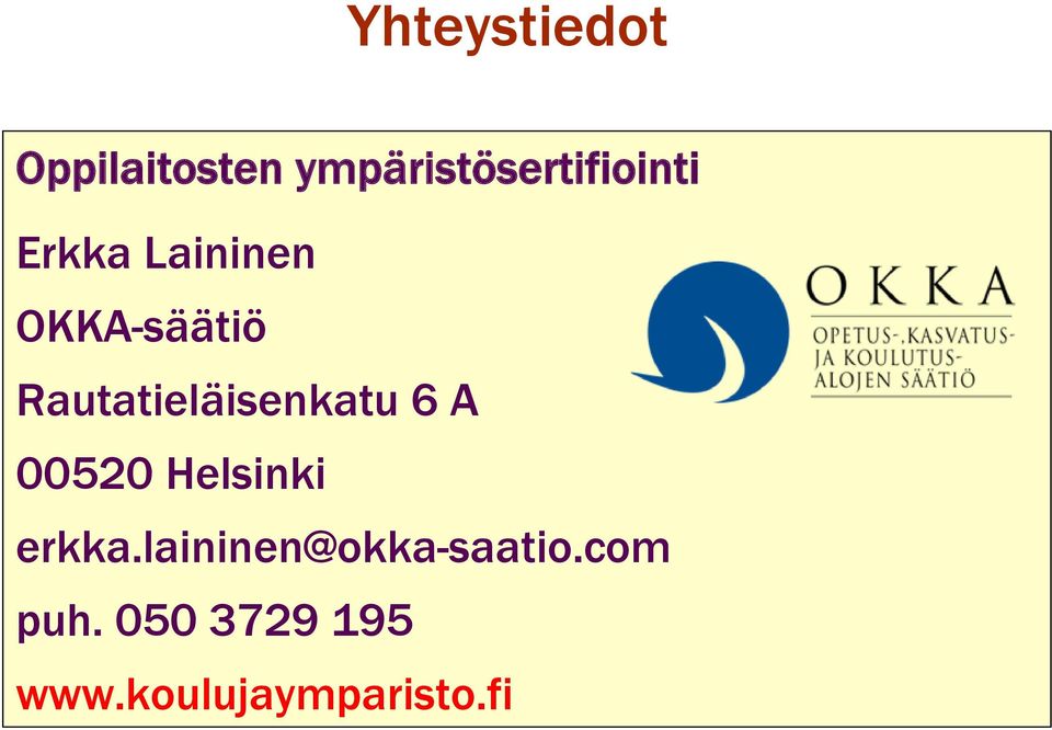 OKKA-säätiö Rautatieläisenkatu 6 A 00520