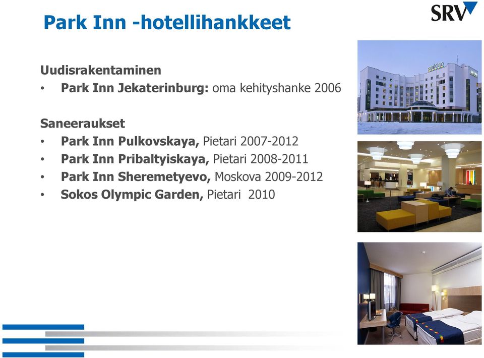 Pulkovskaya, Pietari 2007-2012 Park Inn Pribaltyiskaya, Pietari