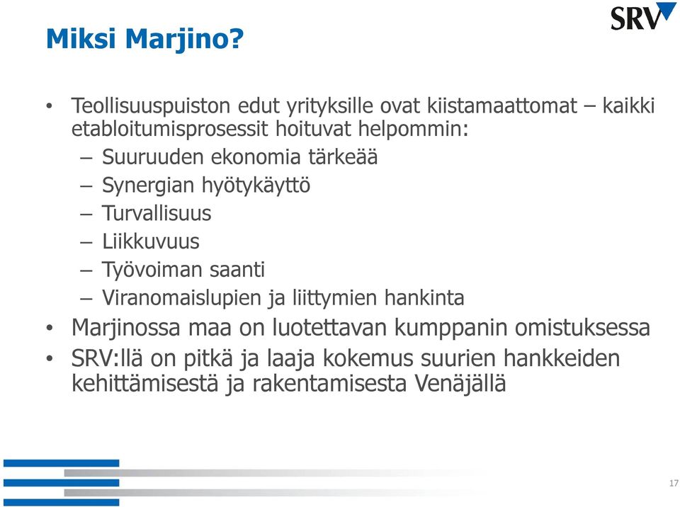 helpommin: Suuruuden ekonomia tärkeää Synergian hyötykäyttö Turvallisuus Liikkuvuus Työvoiman saanti