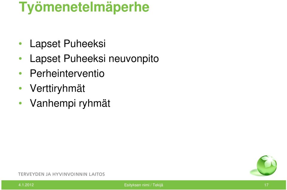 Perheinterventio Verttiryhmät