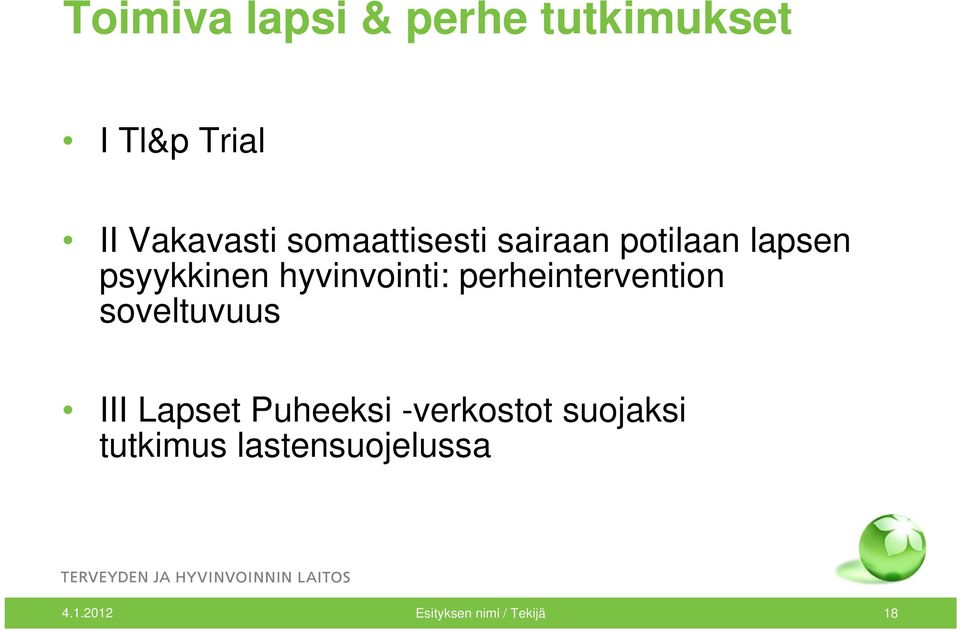 perheintervention soveltuvuus III Lapset Puheeksi -verkostot