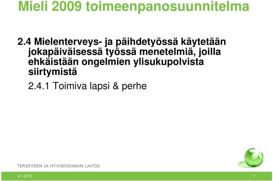 jokapäiväisessä työssä menetelmiä, joilla