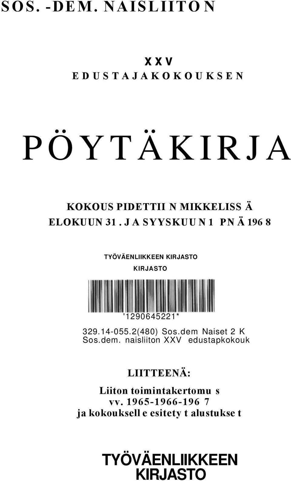 J A SYYSKUU N 1 PN Ä 196 8 TYÖVÄENLIIKKEEN KIRJASTO KIRJASTO '1290645221* 329.14-055.