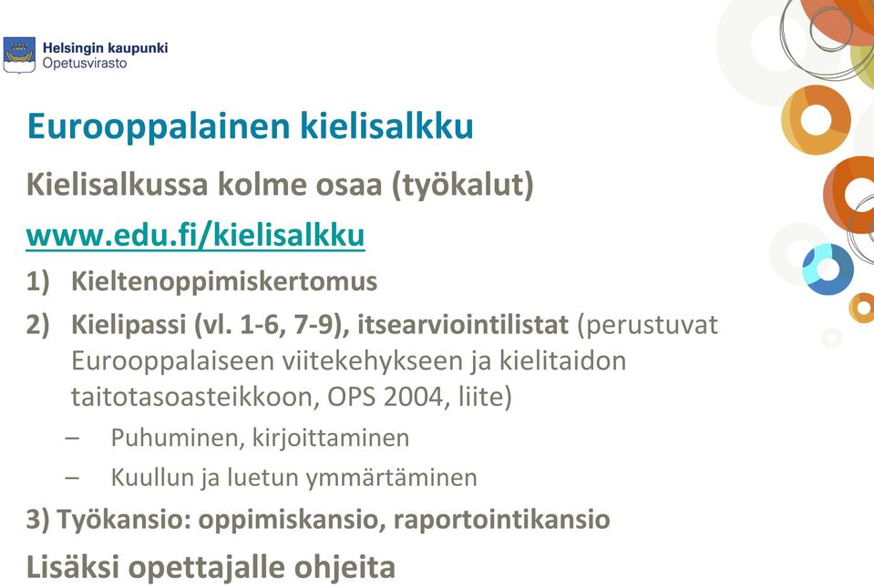 1-6, 7-9), itsearviointilistat (perustuvat Eurooppalaiseen viitekehykseen ja kielitaidon