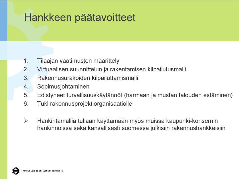 Sopimusjohtaminen 5. Edistyneet turvallisuuskäytännöt (harmaan ja mustan talouden estäminen) 6.