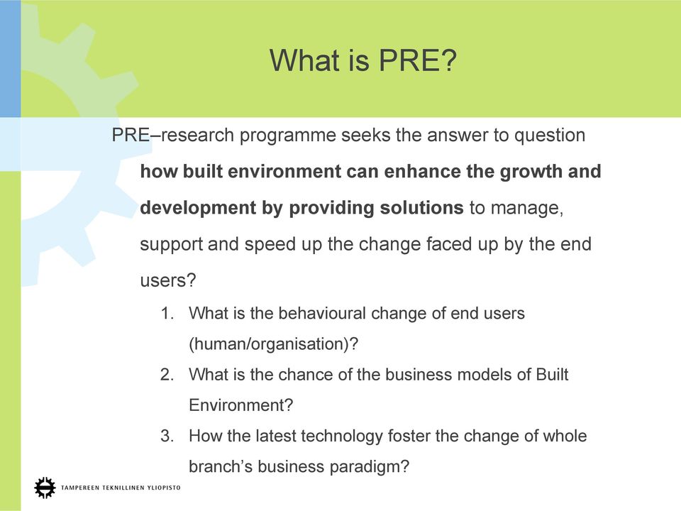 development by providing solutions to manage, support and speed up the change faced up by the end users? 1.