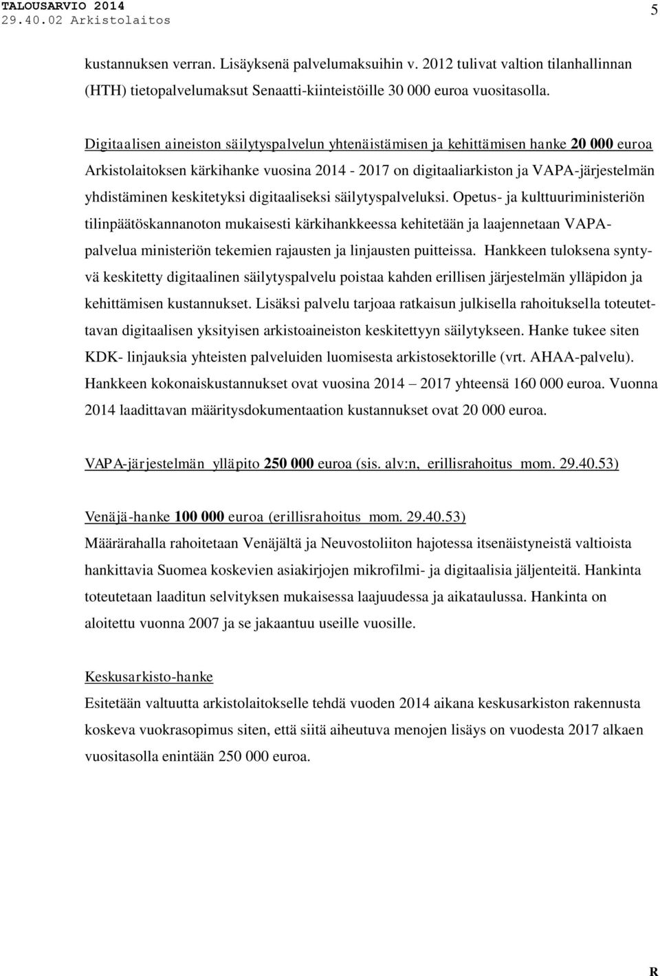 keskitetyksi digitaaliseksi säilytyspalveluksi.