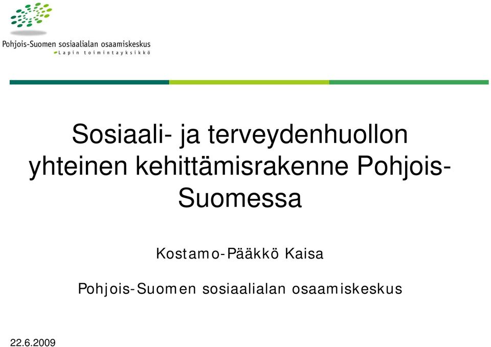 Pohjois- Suomessa Kostamo-Pääkkö