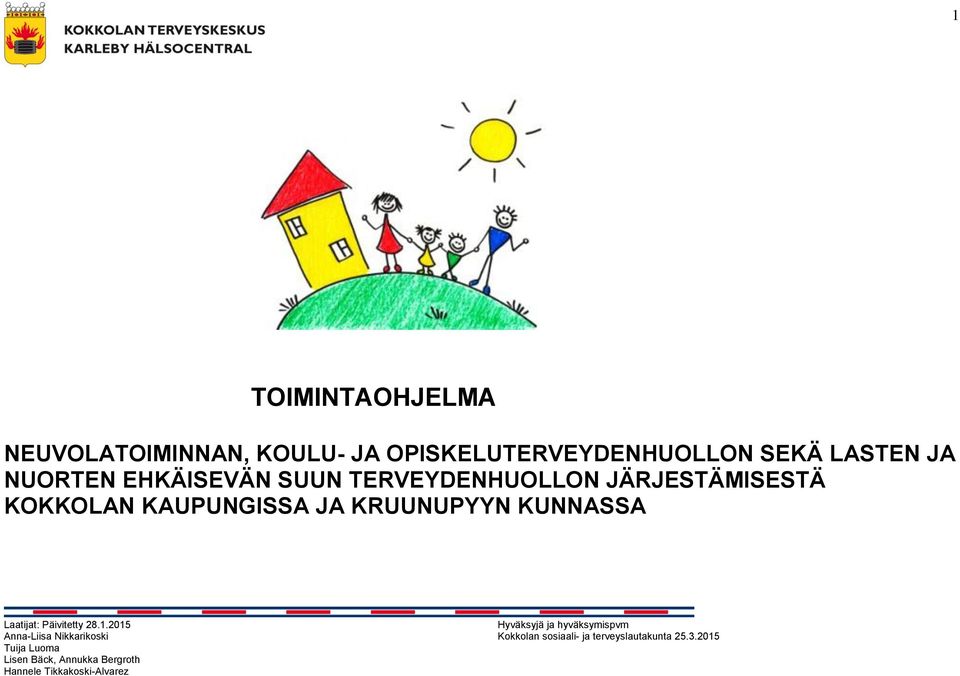 NUORTEN EHKÄISEVÄN SUUN TERVEYDENHUOLLON