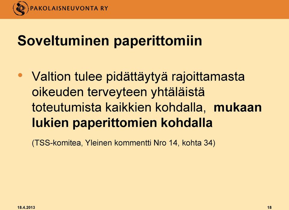 kaikkien kohdalla, mukaan lukien paperittomien kohdalla