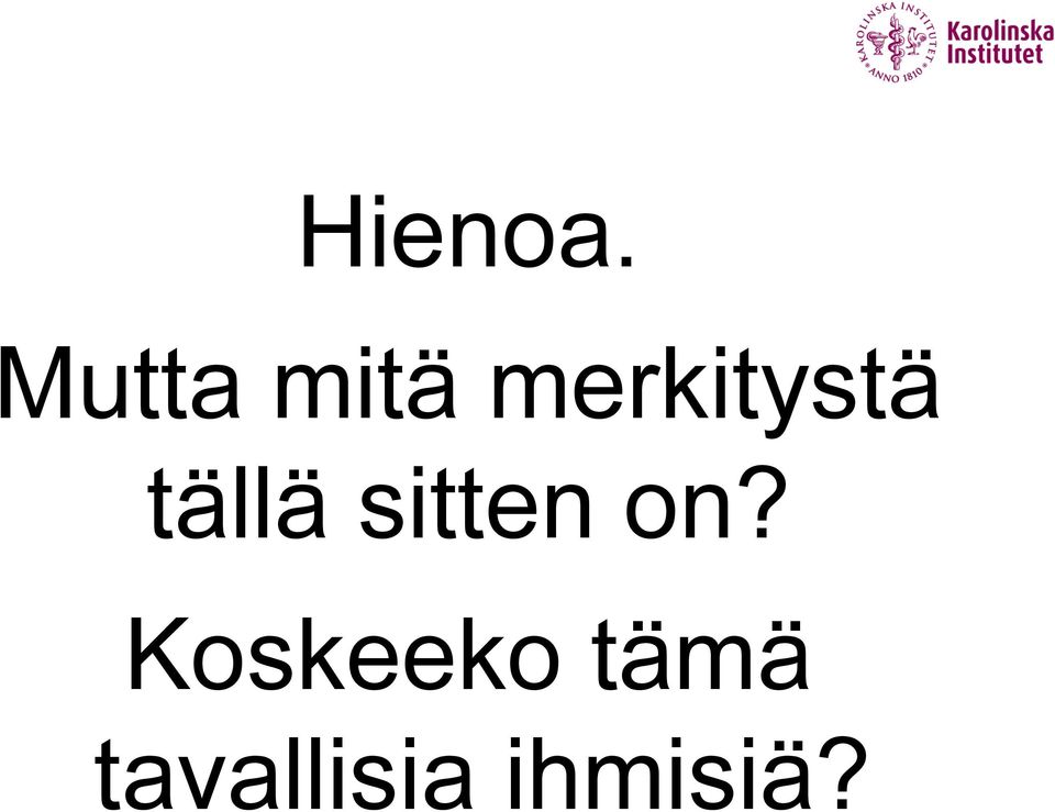 merkitystä tällä