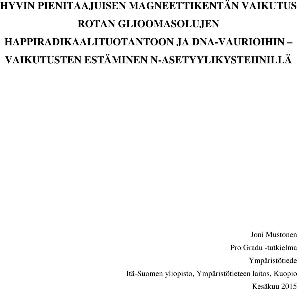 N-ASETYYLIKYSTEIINILLÄ Joni Mustonen Pro Gradu -tutkielma