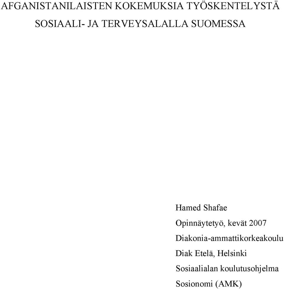 Opinnäytetyö, kevät 2007 Diakonia-ammattikorkeakoulu