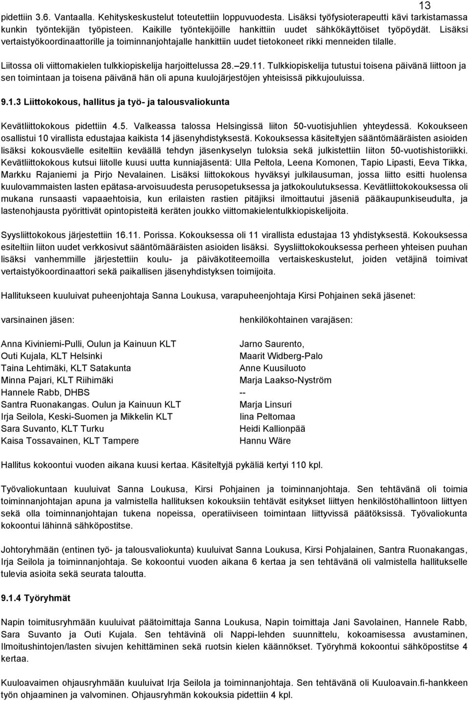 Liitossa oli viittomakielen tulkkiopiskelija harjoittelussa 28. 29.11.