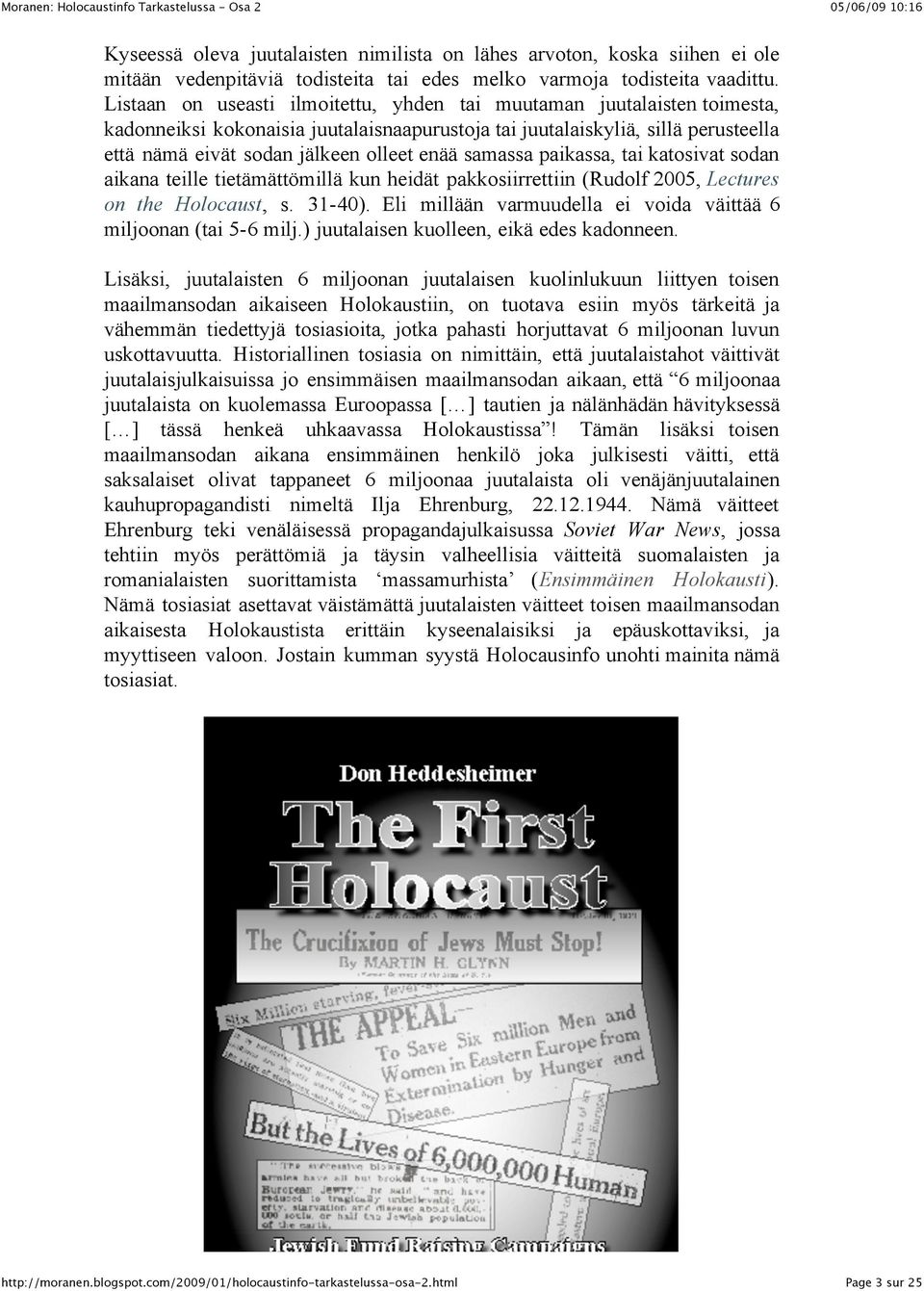 samassa paikassa, tai katosivat sodan aikana teille tietämättömillä kun heidät pakkosiirrettiin (Rudolf 2005, Lectures on the Holocaust, s. 31-40).