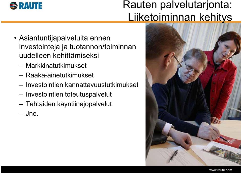 Markkinatutkimukset Raaka-ainetutkimukset Investointien