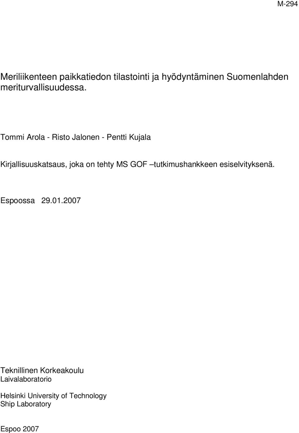 Tommi Arola - Risto Jalonen - Pentti Kujala Kirjallisuuskatsaus, joka on tehty MS