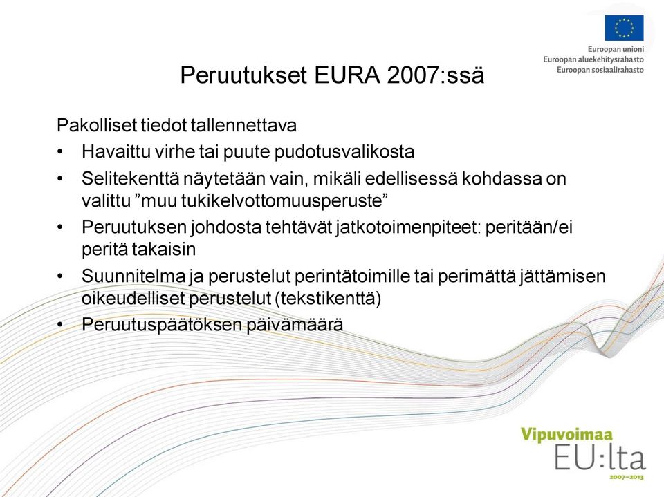 Peruutuksen johdosta tehtävät jatkotoimenpiteet: peritään/ei peritä takaisin Suunnitelma ja