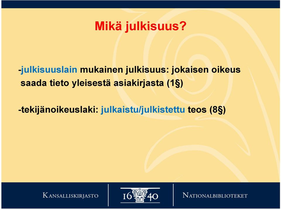 jokaisen oikeus saada tieto yleisestä