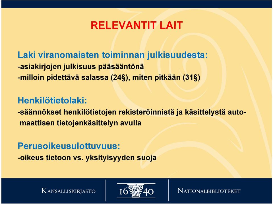 Henkilötietolaki: -säännökset henkilötietojen rekisteröinnistä ja käsittelystä