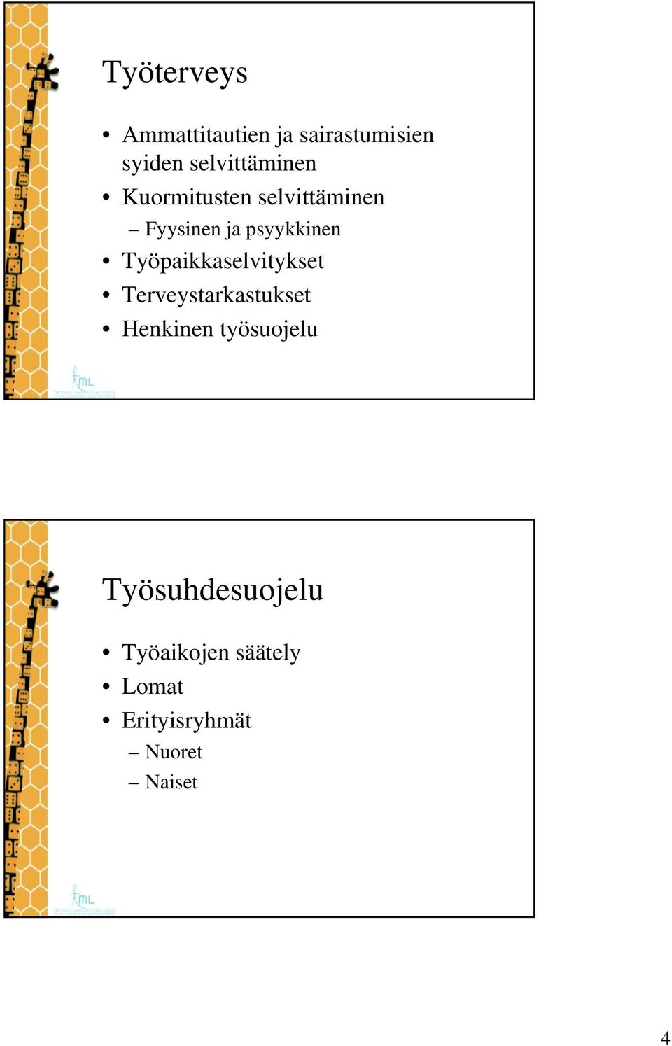 psyykkinen Työpaikkaselvitykset Terveystarkastukset Henkinen