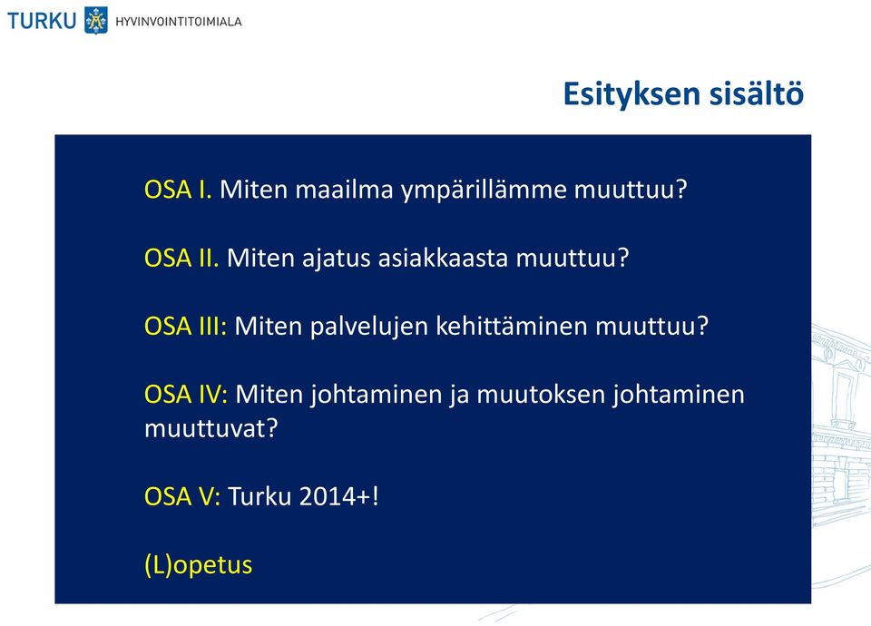 OSA III: Miten palvelujen kehittäminen muuttuu?