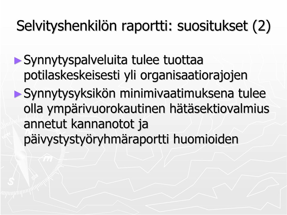 Synnytysyksikön minimivaatimuksena tulee olla ympärivuorokautinen