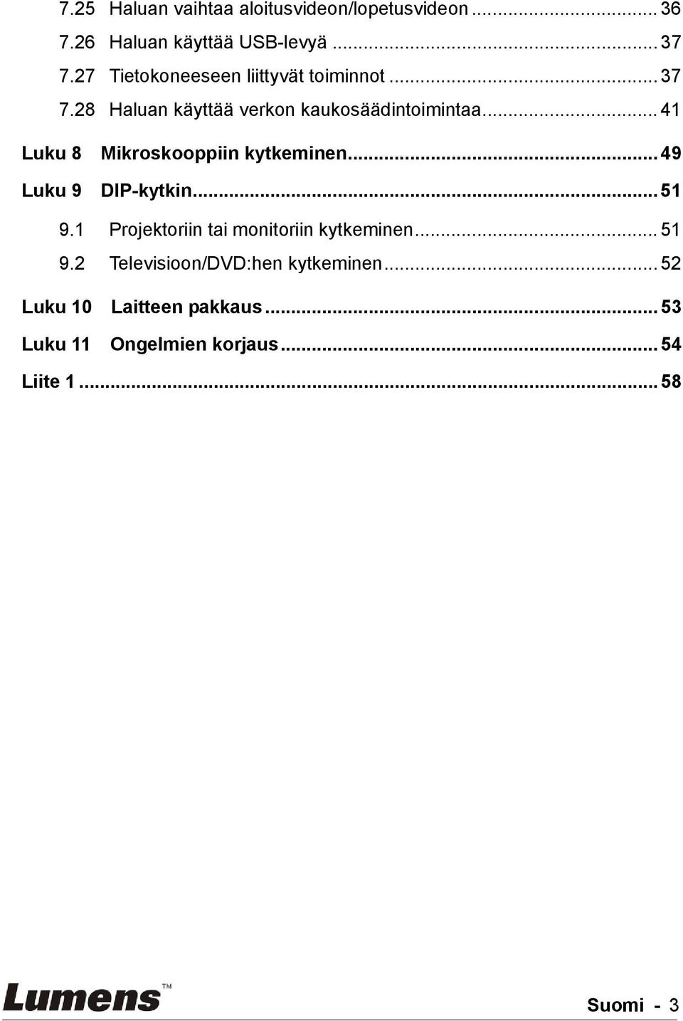 .. 41 Luku 8 Mikroskooppiin kytkeminen... 49 Luku 9 DIP-kytkin... 51 9.