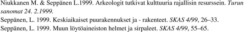 Turun sanomat 24. 2.1999. Seppänen, L. 1999.