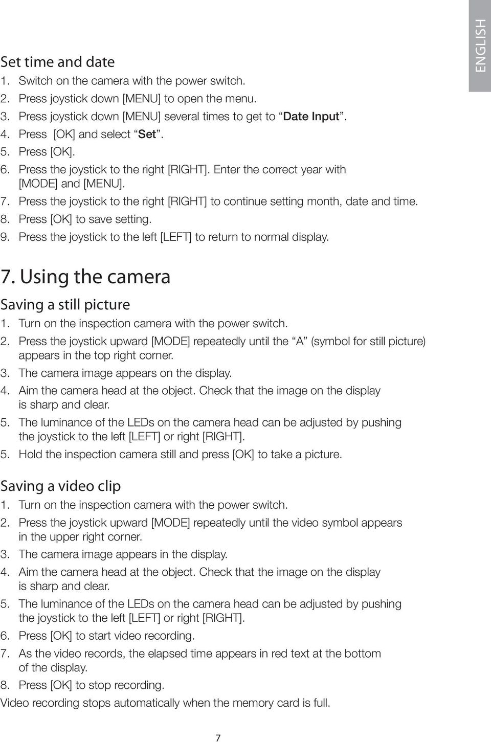 Press the joystick to the right [RIGHT] to continue setting month, date and time. 8. Press [OK] to save setting. 9. Press the joystick to the left [LEFT] to return to normal display. ENGLISH 7.