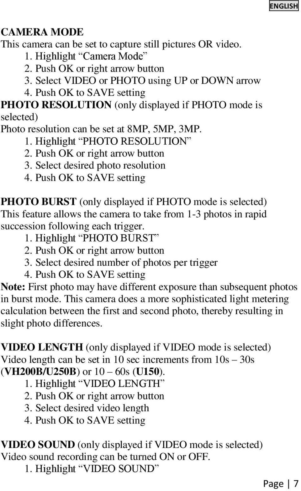 Select desired photo resolution 4.