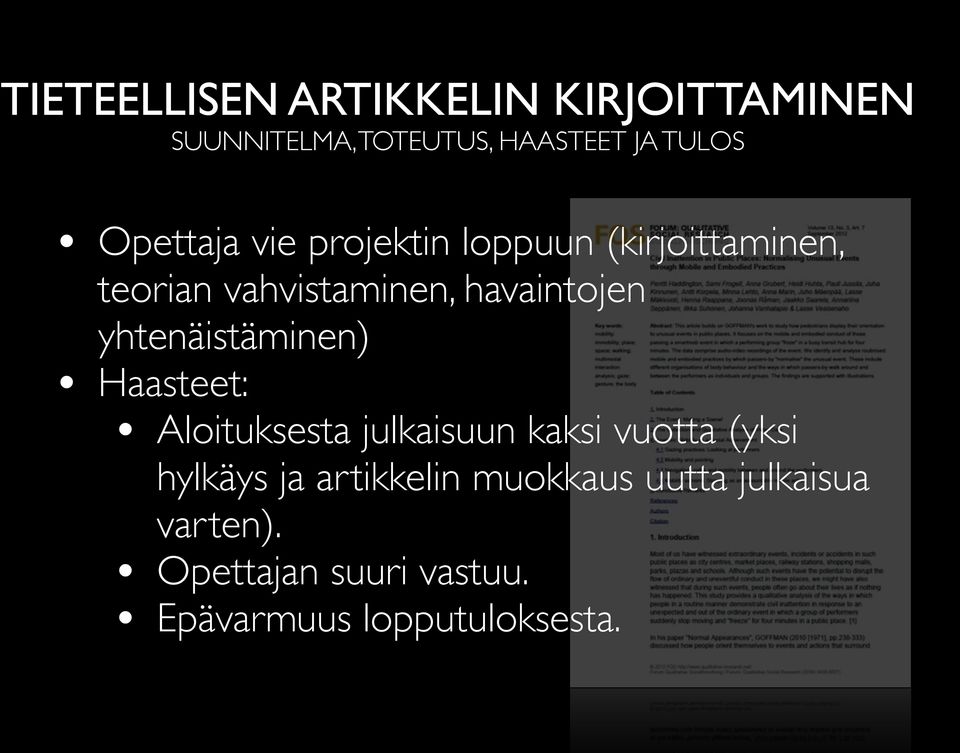 yhtenäistäminen) Haasteet: Aloituksesta julkaisuun kaksi vuotta (yksi hylkäys ja