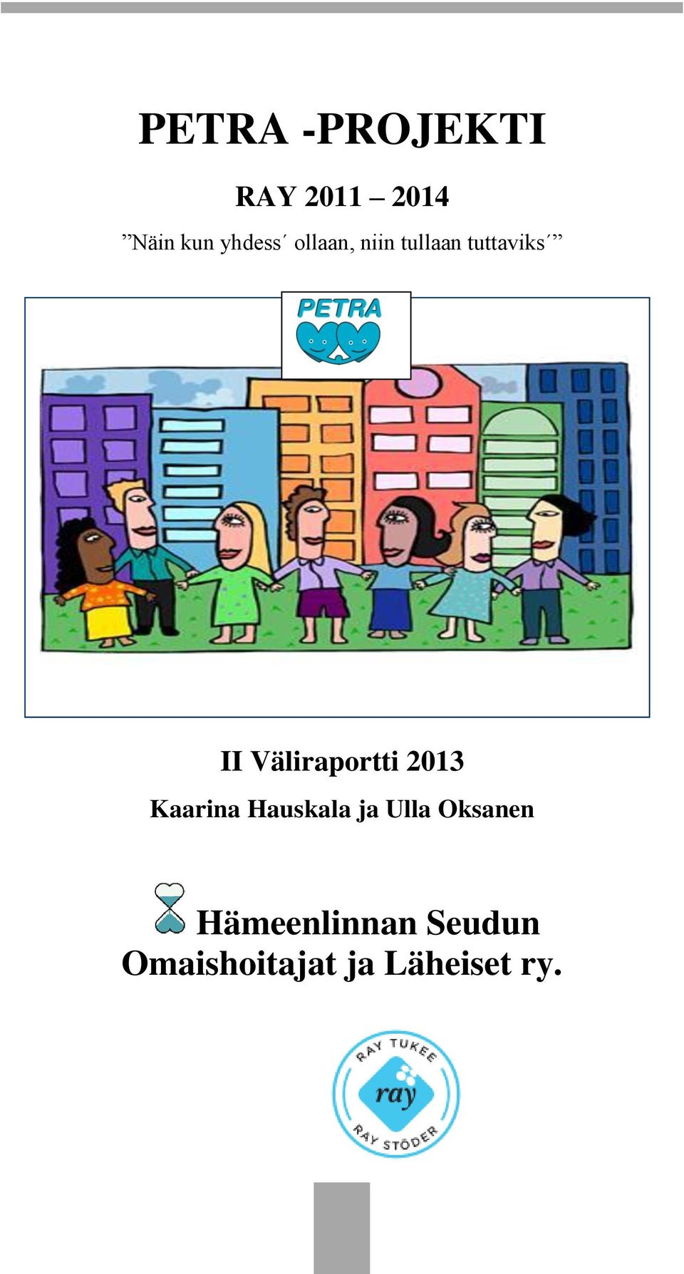 Väliraportti 2013 Kaarina Hauskala ja Ulla