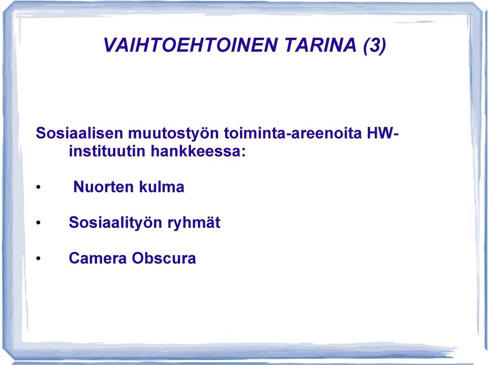 toiminta-areenoita HWinstituutin