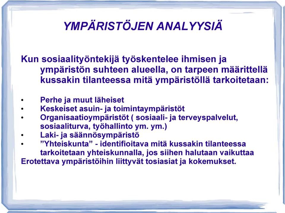 sosiaali- ja terveyspalvelut, sosiaaliturva, työhallinto ym.