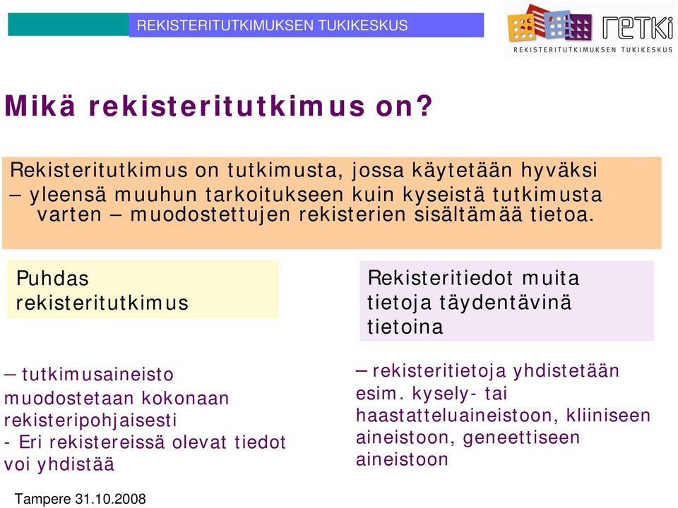 muodostettujen rekisterien sisältämää tietoa.