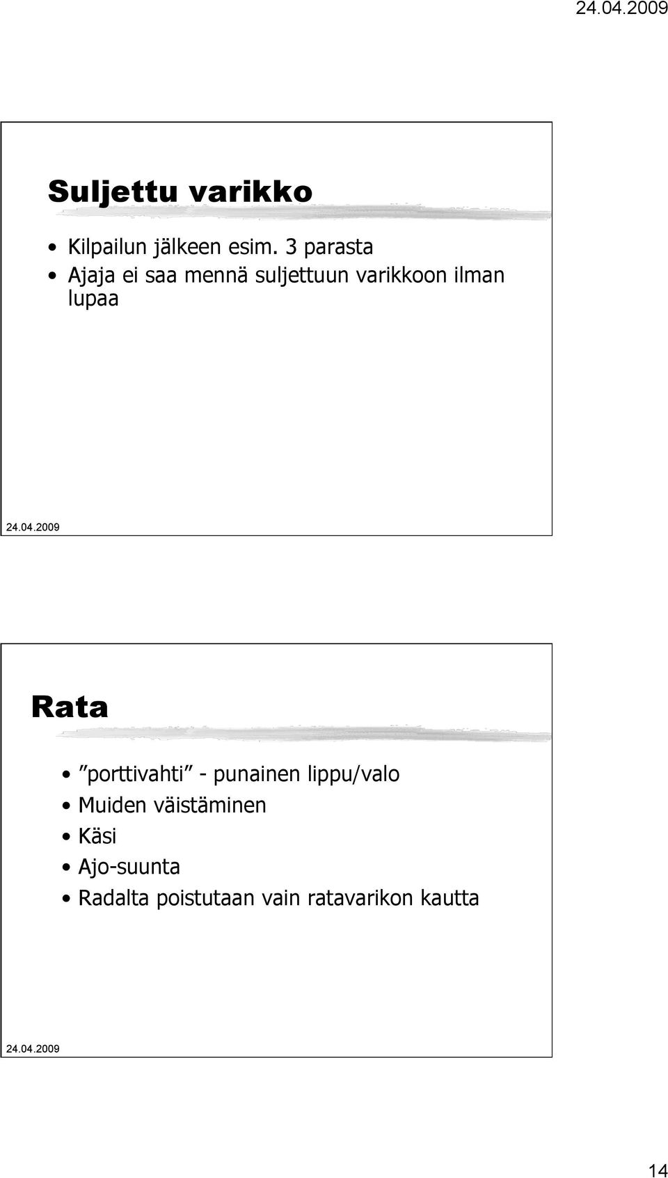 lupaa Rata porttivahti - punainen lippu/valo Muiden