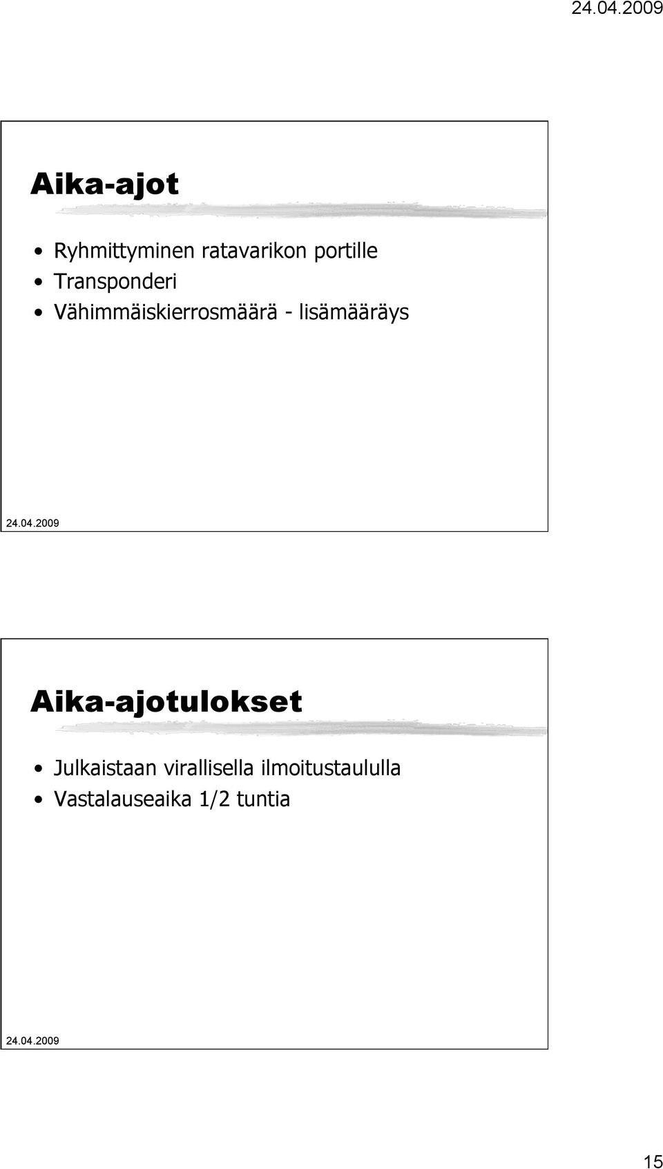 lisämääräys Aika-ajotulokset Julkaistaan