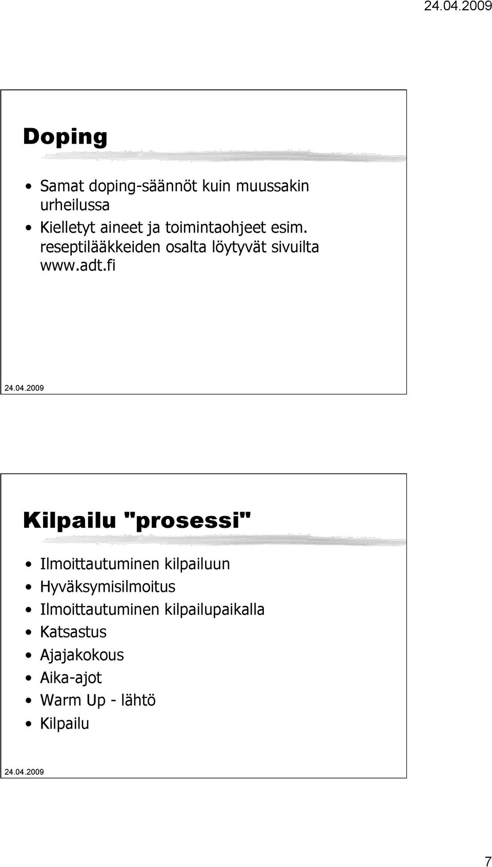 fi Kilpailu "prosessi" Ilmoittautuminen kilpailuun Hyväksymisilmoitus