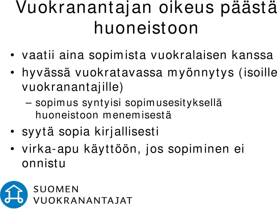 vuokranantajille) sopimus syntyisi sopimusesityksellä huoneistoon