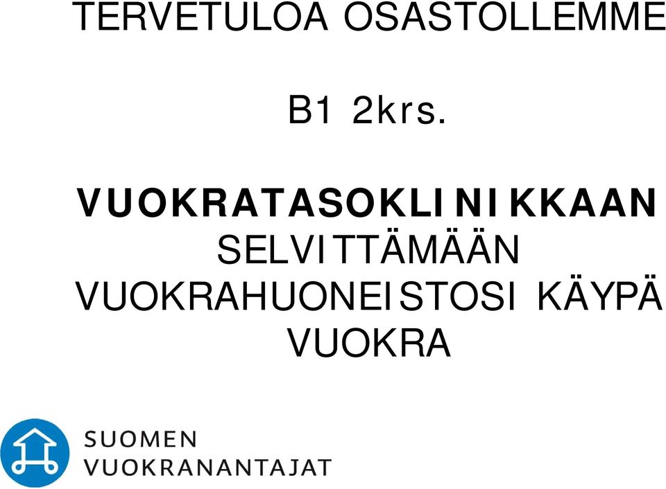 VUOKRATASOKLINIKKAAN