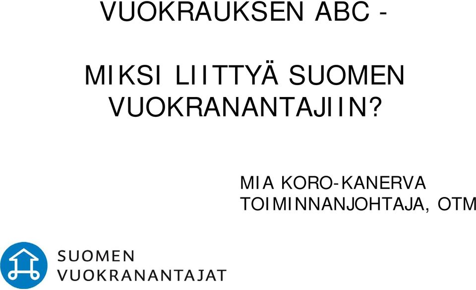 VUOKRANANTAJIIN?