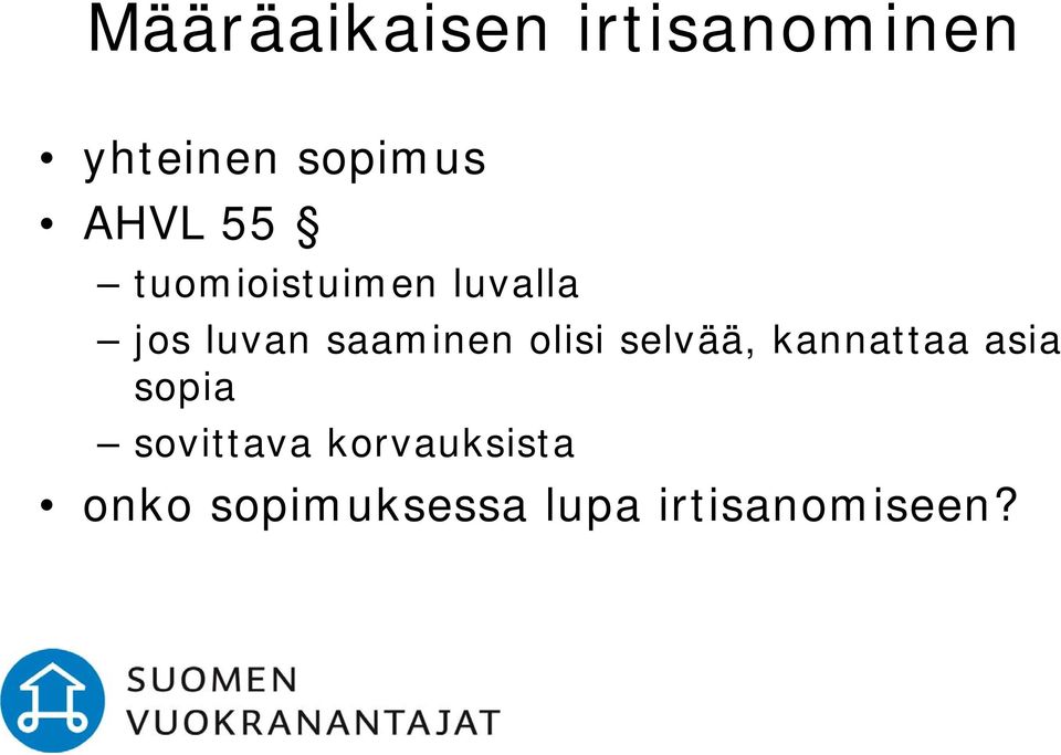 saaminen olisi selvää, kannattaa asia sopia