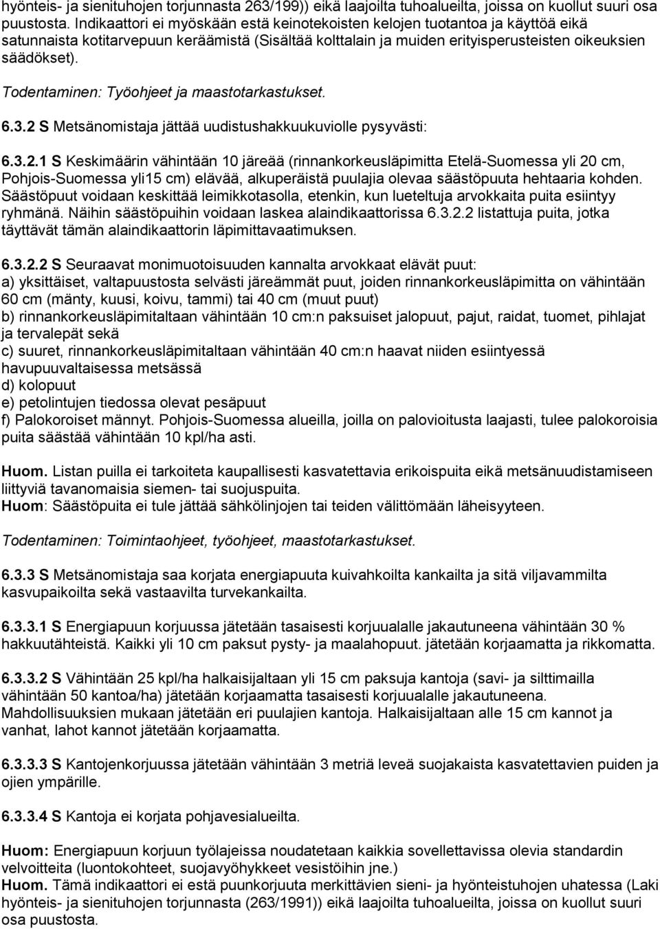 Todentaminen: Työohjeet ja maastotarkastukset. 6.3.2 