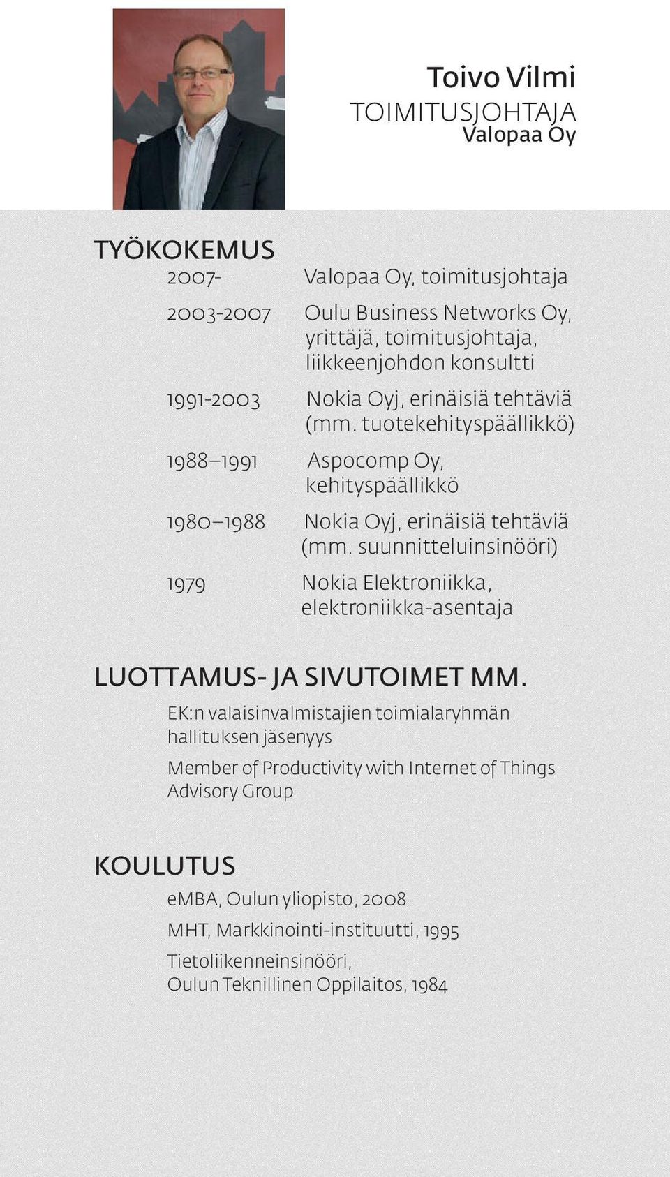 suunnitteluinsinööri) 1979 Nokia Elektroniikka, elektroniikka-asentaja LUOTTAMUS- JA SIVUTOIMET MM.