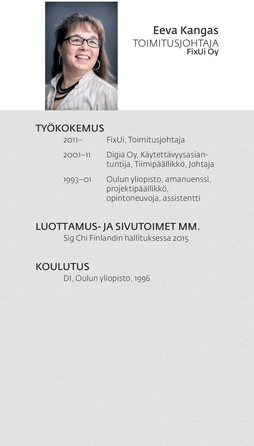 yliopisto, amanuenssi, projektipäällikkö, opintoneuvoja, assistentti LUOTTAMUS-