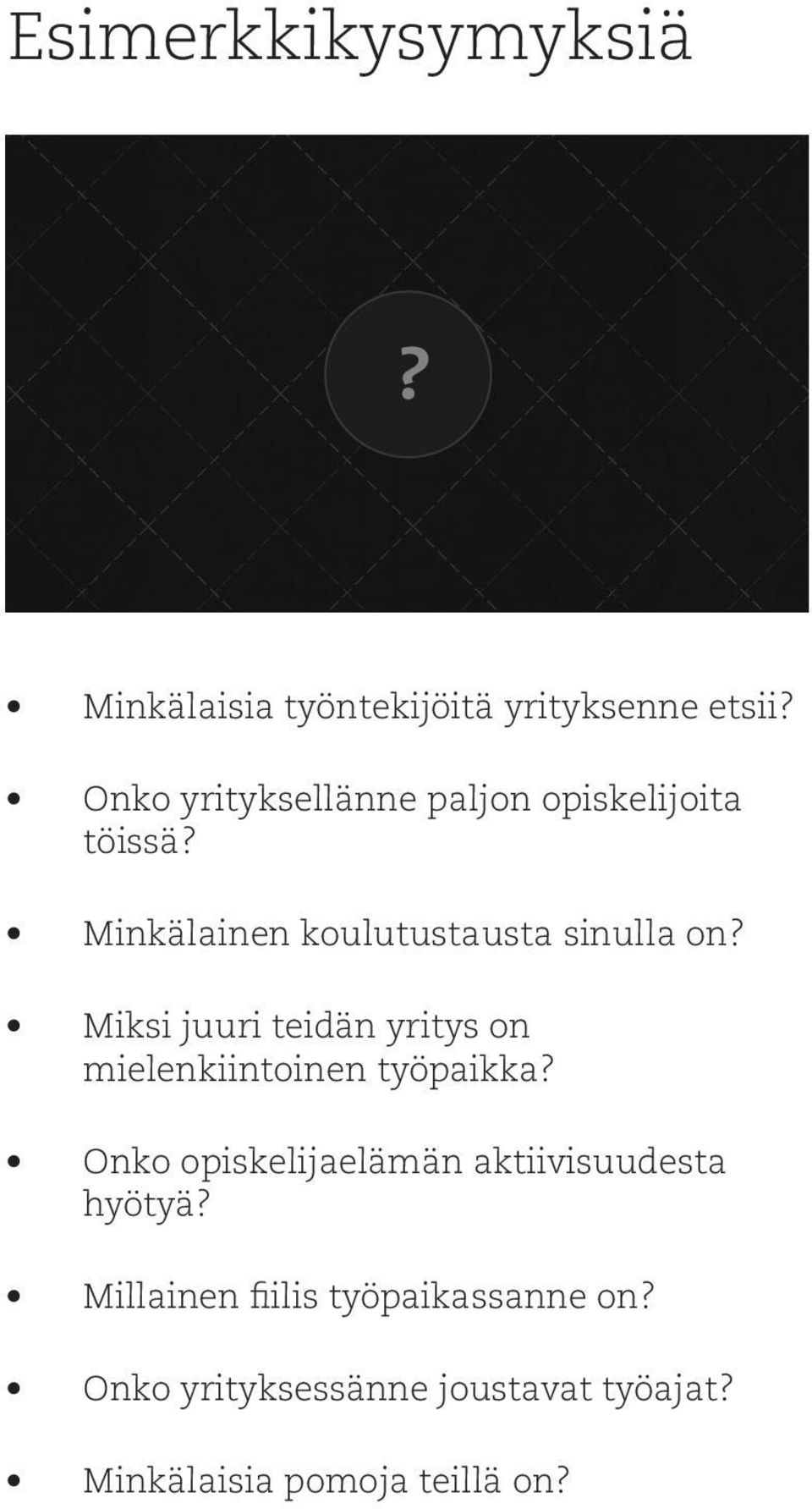 Miksi juuri teidän yritys on mielenkiintoinen työpaikka?