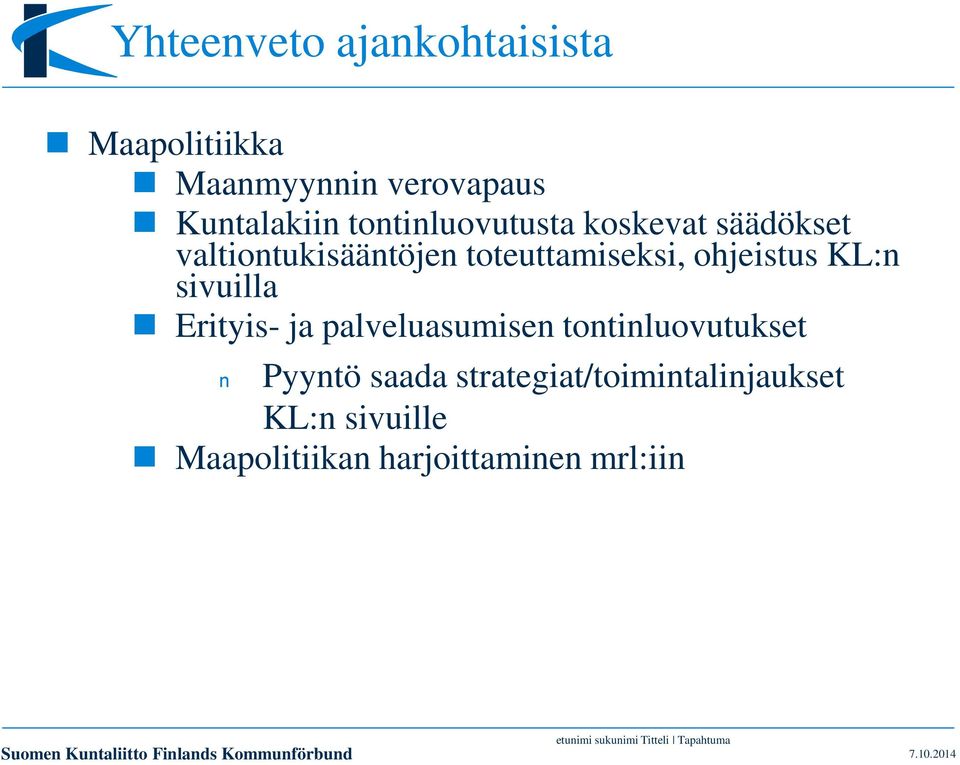 sivuilla Erityis- ja palveluasumisen tontinluovutukset n Pyyntö saada