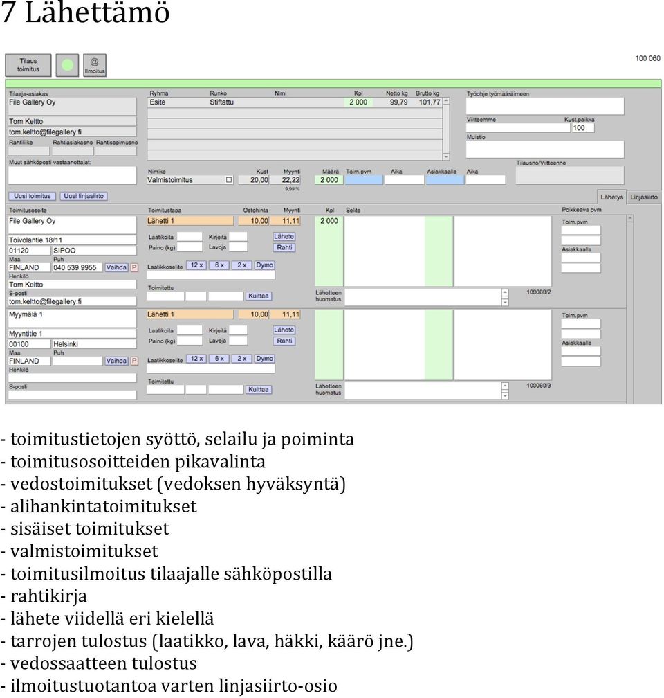 valmistoimitukset toimitusilmoitus tilaajalle sähköpostilla rahtikirja lähete viidellä eri