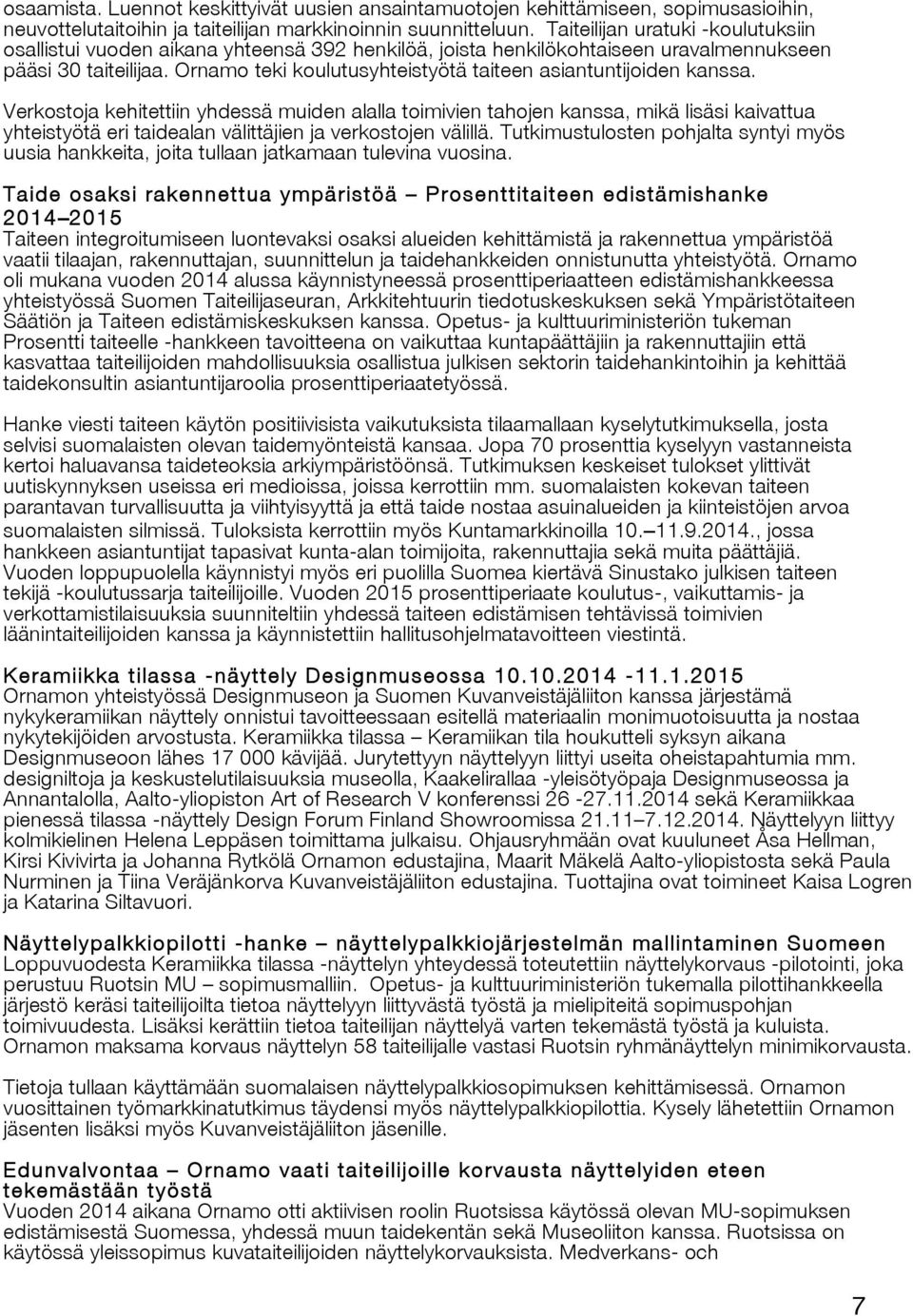 Ornamo teki koulutusyhteistyötä taiteen asiantuntijoiden kanssa.